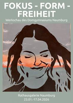 Plakat zur Wekschau des Naumburger Domgymnasiums &copy;Domgymnasium Naumburg